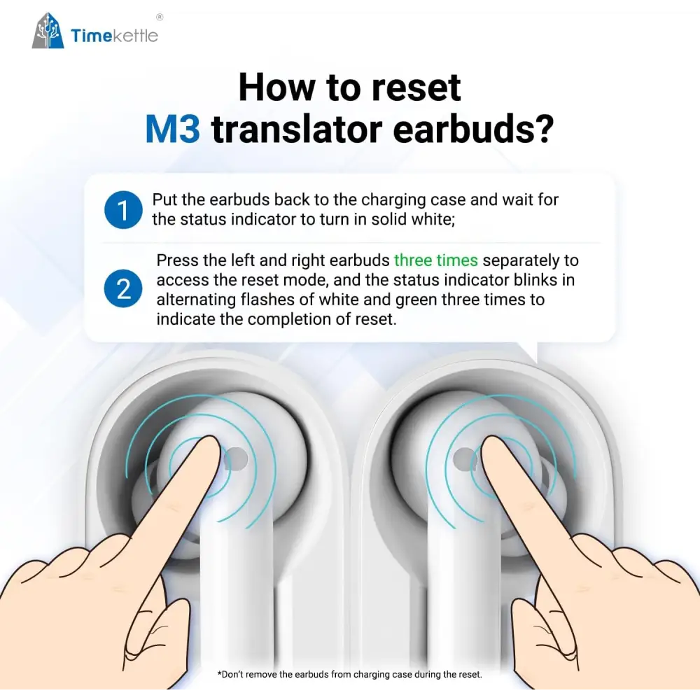 Earbud reset instructions for Timekettle M3 Language Translator Earbuds